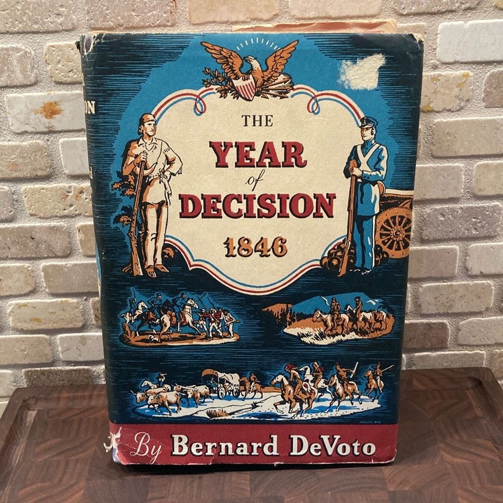 Vintage 1943 The Year of Decision 1846 Hardcover with Dust Jacket by B. DeVoto